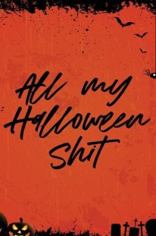 Cover of All My Halloween Shit