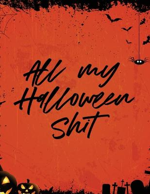 Book cover for All My Halloween Shit