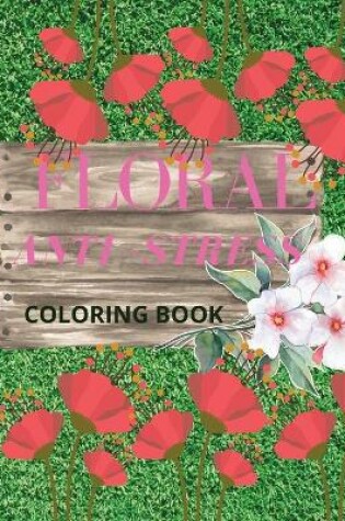 Cover of Floral Anti-Stress Coloring Book