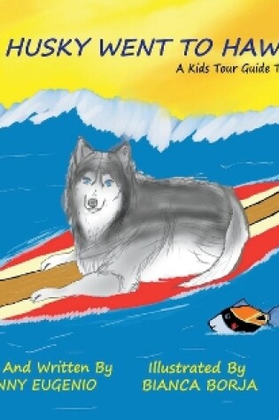 Cover of My Husky Went to Hawaii