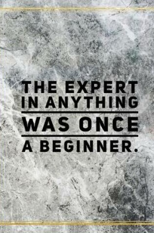 Cover of The expert in anything was once a beginner.