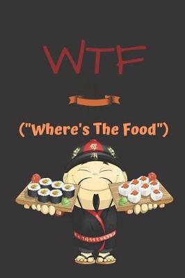 Book cover for WTF (Where's The Food)