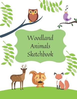 Book cover for Woodland Animals Sketchbook - Cute Cartoon Forst Animals - Blank Journal 100 page