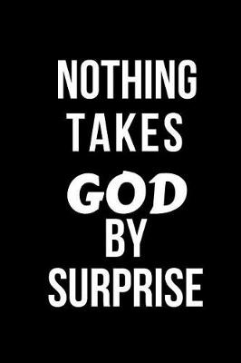 Book cover for Nothing Takes God by Surprise