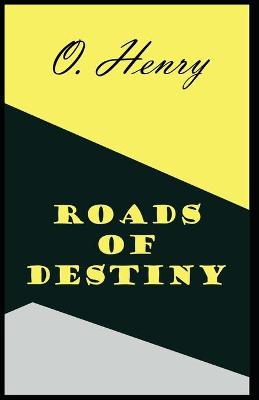 Book cover for Roads of Destiny (Collection of 22 short stories) O. Henry