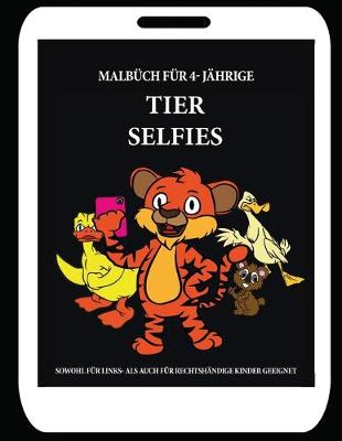 Book cover for Malbuch für 4-Jährige (Tier Selfies)