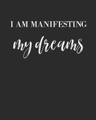 Book cover for I Am Manifesting My Dreams