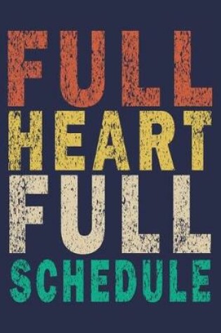Cover of full heart full schedule
