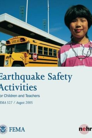 Cover of Earthquake Safety Activities for Children and Teachers (FEMA 527 / August 2005)