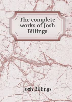 Book cover for The Complete Works of Josh Billings