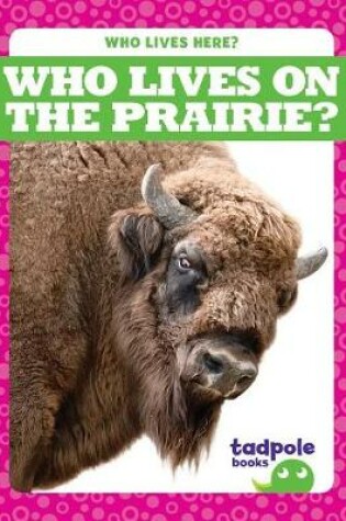 Cover of Who Lives on the Prairie?