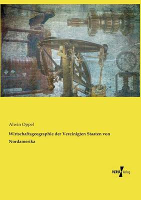 Book cover for Wirtschaftsgeographie der Vereinigten Staaten von Nordamerika