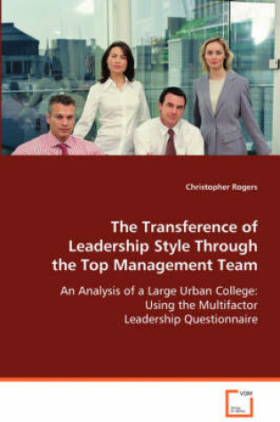 Cover of The Transference of Leadership Style Through the Top Management Team