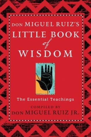 Cover of Don Miguel Ruiz's Little Book of Wisdom