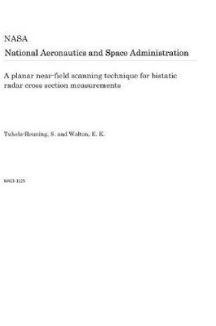 Cover of A Planar Near-Field Scanning Technique for Bistatic Radar Cross Section Measurements