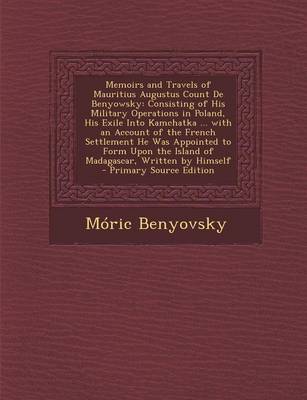 Book cover for Memoirs and Travels of Mauritius Augustus Count de Benyowsky