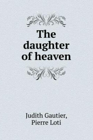 Cover of The daughter of heaven