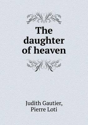 Book cover for The daughter of heaven