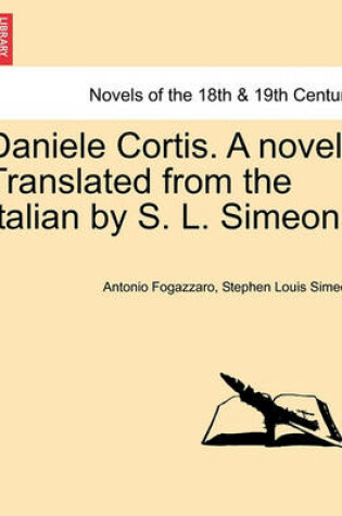 Cover of Daniele Cortis. a Novel. Translated from the Italian by S. L. Simeon.