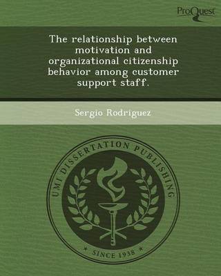 Book cover for The Relationship Between Motivation and Organizational Citizenship Behavior Among Customer Support Staff