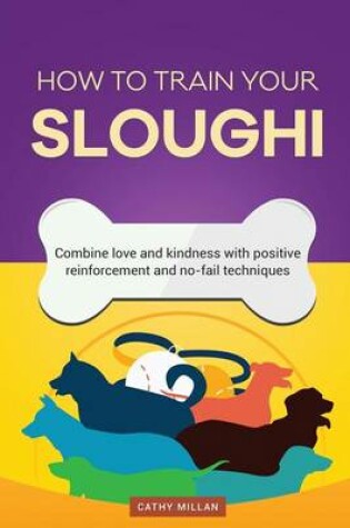 Cover of How to Train Your Sloughi (Dog Training Collection)