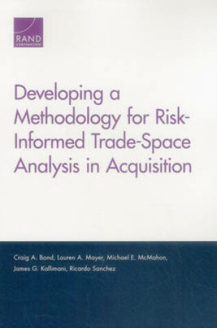 Cover of Developing a Methodology for Risk-Informed Trade-Space Analysis in Acquisition