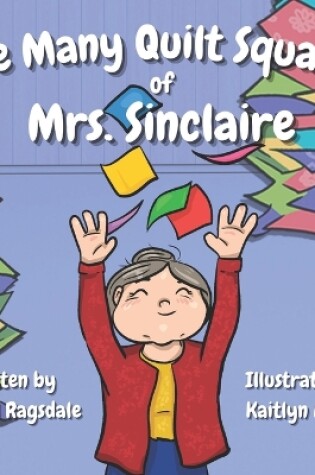 Cover of The Many Quilt Squares of Mrs. Sinclaire