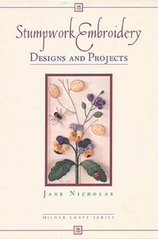 Cover of Stumpwork Embroidery - Designs & Projects