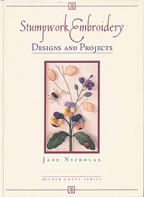 Book cover for Stumpwork Embroidery - Designs & Projects