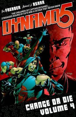 Book cover for Dynamo 5 Volume 4: Change Or Die