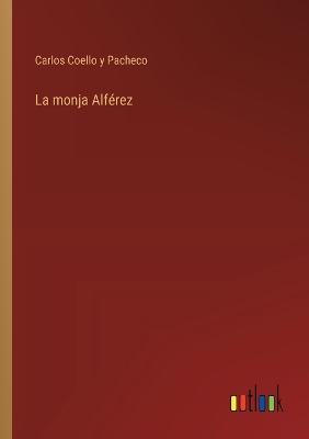 Book cover for La monja Alf�rez