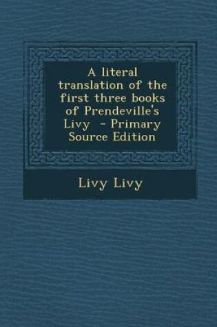 Cover of Literal Translation of the First Three Books of Prendeville's Livy