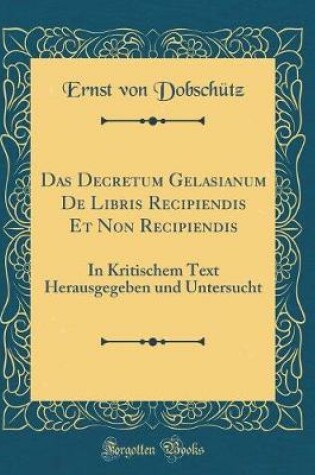 Cover of Das Decretum Gelasianum de Libris Recipiendis Et Non Recipiendis