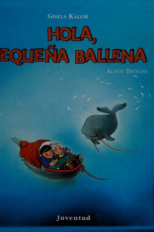 Cover of Hola Pequena Ballena