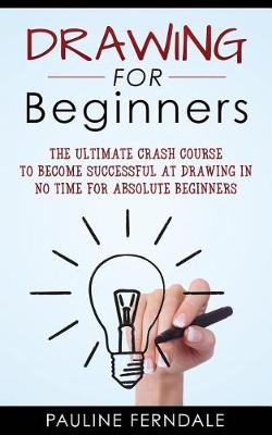 Book cover for Drawing For Beginners