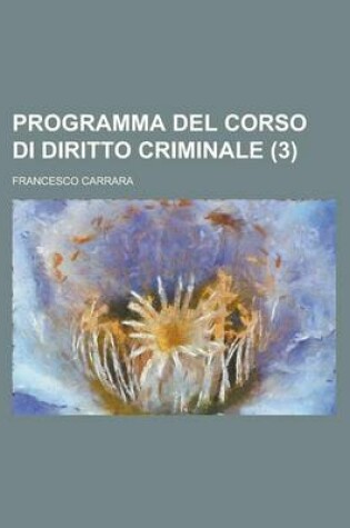 Cover of Programma del Corso Di Diritto Criminale (3)