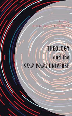 Cover of Theology and the Star Wars Universe