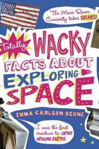 Cover of Totally Wacky Facts about Exploring Space