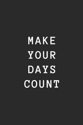 Book cover for Make Your Days Count