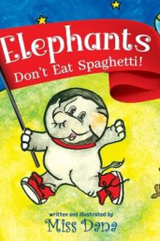 Cover of Elephants Don't Eat Spaghetti