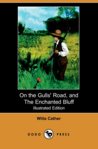 Cover of On the Gulls' Road, and the Enchanted Bluff(Dodo Press)