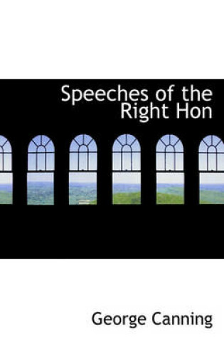 Cover of Speeches of the Right Hon