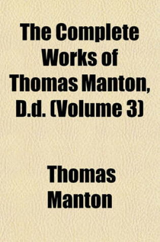 Cover of The Complete Works of Thomas Manton, D.D. (Volume 3)