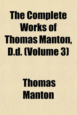 Book cover for The Complete Works of Thomas Manton, D.D. (Volume 3)