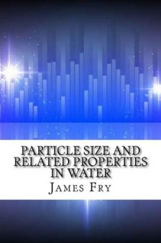 Cover of Particle Size and Related Properties in Water