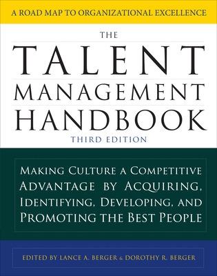 Book cover for The Talent Management Handbook, Third Edition: Making Culture a Competitive Advantage by Acquiring, Identifying, Developing, and Promoting the Best People