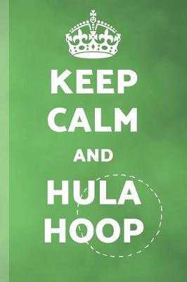 Cover of Keep Calm And Hula Hoop