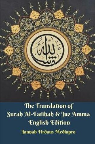 Cover of The Translation of Surah Al-Fatihah and Juz Amma English Edition