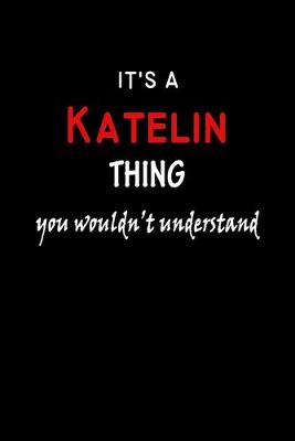 Book cover for It's a Katelin Thing You Wouldn't Understandl