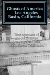 Book cover for Ghosts of America - Los Angeles Basin, California